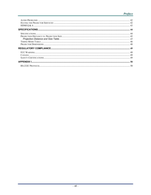 Page 8Downloaded from www.Manualslib.com manuals search engine 
 
 
  P
P
P r
r
r e
e
e f
f
f a
a
a c
c
c e
e
e  
 
 
–  vii  – 
AUDIO PROBLEMS........................................................................\
..................................................................................... 42 
HAVING THE PROJECTOR SERVICED........................................................................\
.......................................................... 42 
HDMI Q & A...