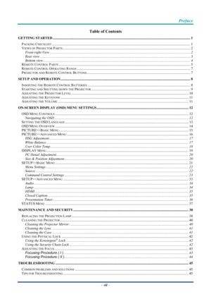 Page 8Preface 
 
 
–  vii  – 
Table of Contents 
GETTING STARTED ........................................................................\
.................................................................................. 1 
PACKING CHECKLIST........................................................................\
................................................................................... 1 
VIEWS OF PROJECTOR PARTS........................................................................\...