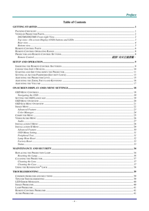 Page 5   
 
P P
P
r r
r
e e
e
f f
f
a a
a
c c
c
e e
e
   
 
– v – 
Table of Contents 
GETTING STARTED .......................................................................................................................................................... 1 
PACKING CHECKLIST........................................................................................................................................................... 1 
VIEWS OF PROJECTOR...