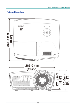 Page 79D
D
D L
L
L P
P
P  
 
  P
P
P r
r
r o
o
o j
j
j e
e
e c
c
c t
t
t o
o
o r
r
r —
—
— U
U
U s
s
s e
e
e r
r
r ’
’
’ s
s
s  
 
  M
M
M a
a
a n
n
n u
u
u a
a
a l
l
l  
 
 
Projector Dimensions 
 
 
 
 
TEMP POWER LAMP
 
–  71  –  