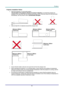 Page 4–iii – 
Projector Installation Notice 
 Place the projector in a horizontal position 
The tilt angle of the projector should not exceed 15 degrees, nor should the projector be 
installed in any way other than the desktop and ceiling mount, otherwise lamp life could decrease 
dramatically, and may lead to other unpredictable damages. 
     
 Allow at least 50 cm clearance around the exhaust vent. 
    
   
 
 Ensure that the intake vents do not recycle hot air from the exhaust vent. 
 When operating...