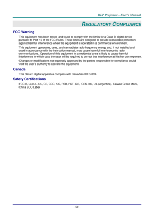 Page 73– 65 – 
REGULATORY COMPLIANCE 
FCC Warning 
This equipment has been tested and found to comply with the limits for a Class B digital device 
pursuant to Part 15 of the FCC Rules. These limits are designed to provide reasonable protection 
against harmful interference when the equipment is operated in a commercial environment. 
This equipment generates, uses, and can radiate radio frequency energy and, if not installed and 
used in accordance with the instruction manual, may cause harmful interference to...