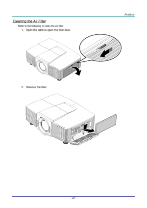 Page 74 
– 67 – 
Cleaning the Air Filter 
Refer to the following to clean the air filter. 
1. Open the latch to open the filter door. 
 
2. Remove the filter. 
    