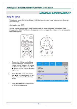 Page 38D D
D
L L
L
P P
P
   
 
P P
P
r r
r
o o
o
j j
j
e e
e
c c
c
t t
t
o o
o
r r
r
— —
—
D D
D
X X
X
6 6
6
5 5
5
3 3
3
0 0
0
/ /
/
D D
D
X X
X
6 6
6
5 5
5
3 3
3
5 5
5
/ /
/
D D
D
W W
W
6 6
6
0 0
0
3 3
3
0 00
/ /
/
D D
D
W W
W
6 6
6
0 0
0
3 3
3
5 5
5
   
 
U U
U
s s
s
e e
e
r r
r
’ ’
’
s s
s
   
 
M M
M
a a
a
n n
n
u u
u
a a
a
l l
l
   
 
– 31 – 
USING ON-SCREEN DISPLAY 
Using the Menus 
The projector has an On-Screen Display (OSD) that lets you make image adjustments and change 
various settings.  
Navigating...