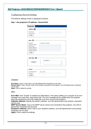 Page 79D D
D
L L
L
P P
P
   
 
P P
P
r r
r
o o
o
j j
j
e e
e
c c
c
t t
t
o o
o
r r
r
— —
—
D D
D
X X
X
6 6
6
5 5
5
3 3
3
0 0
0
/ /
/
D D
D
X X
X
6 6
6
5 5
5
3 3
3
5 5
5
/ /
/
D D
D
W W
W
6 6
6
0 0
0
3 3
3
0 00
/ /
/
D D
D
W W
W
6 6
6
0 0
0
3 3
3
5 5
5
   
 
U U
U
s s
s
e e
e
r r
r
’ ’
’
s s
s
   
 
M M
M
a a
a
n n
n
u u
u
a a
a
l l
l
   
 
– 72 – 
Configuring Network Settings 
The Network Settings screen is displayed as follows: 
http://  /lanconf.html 
 
DOMAIN 
Host Name: Type in a host name, up to 60...