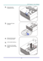 Page 58– 49 – 
2.  Remove the lamp 
compartment cover. 
   
3.  Disconnect the lamp 
connector  
   
4.  Remove the two screws 
from the lamp module. 
   
5.  Lift the module handle up. 
6.  Pull firmly on the module 
handle to remove the lamp 
module.     