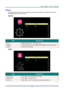 Page 52– 43 – 
Settings 
The Settings menu allows  for the configuration and settings changes for the system, video, photo, 
and audio functions on the projector.  
System 
 
ITEM DESCRIPTION 
Version Media  software  version.  Information  only. 
Language Press  and press  ▲ ▼ to make  desire  language  in  the center  of menu. 
Update Upgrade  media  softwareK 
Video 
 
ITEM DESCRIPTION 
Display Ratio Press ◄► to set the  display ratio of  Video. 
Repeat  Mode Press ◄► to set repeat  modeK 
Auto Play Press ◄►...