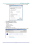 Page 48– 39 – 
6. Click Use the following IP address and fill in the IP address and Subnet mask, then click OK. 
 
7. Press the Menu button on the projector. 
8. Select Settings2→ Advanced1 → Network 
9. After getting into Network, input the following: 
 DHCP: Off 
 IP Address: 10.10.10.10 
 Subnet Mask: 255.255.255.0 
 Gateway: 0.0.0.0 
 DNS Server: 0.0.0.0 
10. Press  (Enter) / ► to confirm settings. 
11. Open a web browser (for example, Microsoft Internet Explorer with Adobe Flash Player 9.0 or higher)....