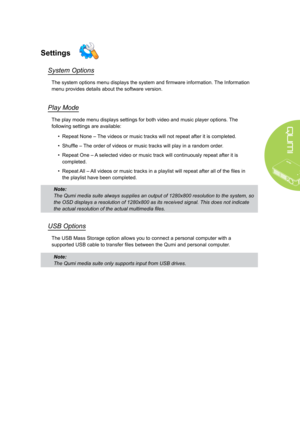 Page 2923
Settings
System Options
The system options menu displays the system and firmware information. The Information 
menu provides details about the software version.
Play Mode
The play mode menu displays settings for both video and music player options.  The 
following settings are available:
• Repeat None – The videos or music tracks will not repeat after it is completed.
• Shuffle – The order of videos or music tracks will play in a random order.
• Repeat One – A selected video or music track will...