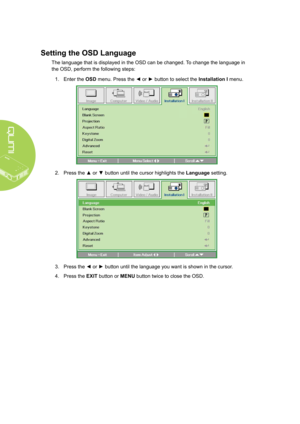 Page 3226
Setting the OSD Language
The language that is displayed in the OSD can be changed. To change the language in 
the OSD, perform the following steps: 
1. Enter the OSD menu. Press the ◄ or ► button to select the Installation I menu.
2. Press the ▲ or ▼ button until the cursor highlights the Language setting.
3. Press the ◄ or ► button until the language you want is shown in the cursor.
4. Press the EXIT button or MENU button twice to close the OSD.  
