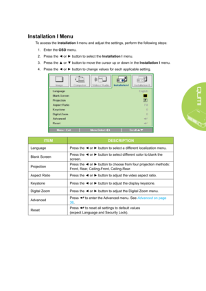 Page 4135
Installation I Menu
To access the Installation I menu and adjust the settings, perform the following steps:
1. Enter the OSD menu.
2. Press the ◄ or ► button to select the Installation I menu.
3. Press the ▲ or ▼ button to move the cursor up or down in the Installation I menu.
4. Press the ◄ or ► button to change values for each applicable setting.
ITEMDESCRIPTION
LanguagePress the ◄ or ► button to select a different localization menu.
Blank ScreenPress the ◄ or ► button to select different color to...