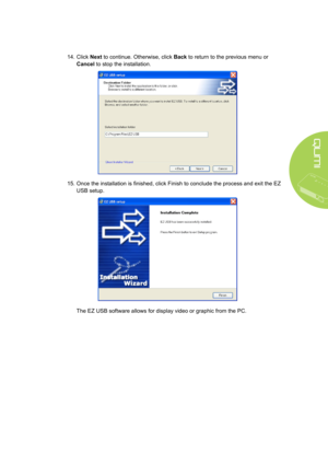 Page 2923
14. Click Next to continue. Otherwise, click Back to return to the previous menu or 
Cancel to stop the installation.
15. Once the installation is finished, click Finish to conclude the process and exit the EZ 
USB setup.
The EZ USB software allows for display video or graphic from the PC.  