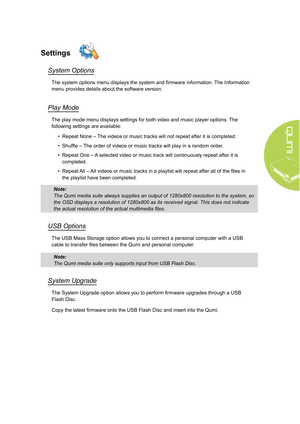 Page 3125
Settings
System Options
The system options menu displays the system and firmware information. The Information 
menu provides details about the software version.
Play Mode
The play mode menu displays settings for both video and music player options.  The 
following settings are available:
• Repeat None – The videos or music tracks will not repeat after it is completed.
•  Shuffle – The order of videos or music tracks will play in a random order.
•  Repeat One – A selected video or music track will...
