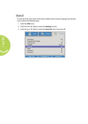 Page 4640
Reset All
To reset all of the menu items to the factory default values (except Language and Security 
Lock), perform the following steps:1.  Enter the OSD menu.
2.  Press the ◄ or ► button to select the  Settings 2 menu.
3.  Press the ▲ or ▼ button to select the  Reset All menu and press 
.  