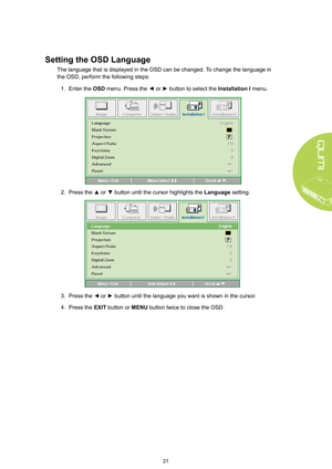 Page 2721
Setting the OSD Language
The language that is displayed in the OSD can be changed. To change the language in 
the OSD, perform the following steps: 
1. Enter the OSD menu. Press the ◄ or ► button to select the Installation I menu.
 
2. Press the ▲ or ▼ button until the cursor highlights the Language setting.
 
3. Press the ◄ or ► button until the language you want is shown in the cursor.
4. Press the EXIT button or MENU button twice to close the OSD.  