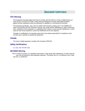 Page 68  
  
REGULATORY COMPLIANCE 
 
 
FCC Warning 
 
This equipment has been tested and found to comply with the limits for a Class A digital device pur- 
suant to Part 15 of the FCC Rules. These limits are designed to provide reasonable protection 
against harmful interference when the equipment is operated in a commercial environment.  
This equipment generates, uses, and can radiate radio frequency energy and, if not installed and 
used in accordance with the instruction manual, may cause harmful...