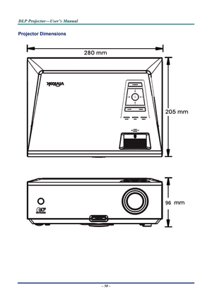 Page 57D
D
D L
L
L P
P
P  
 
  P
P
P r
r
r o
o
o j
j
j e
e
e c
c
c t
t
t o
o
o r
r
r —
—
— U
U
U s
s
s e
e
e r
r
r ’
’
’ s
s
s  
 
  M
M
M a
a
a n
n
n u
u
u a
a
a l
l
l  
 
 
Projector Dimensions 
 
 
 
 
– 50 –  