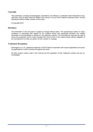 Page 2
Copyright  
This publication, including all photographs, illustrations and software, is protected under international copy-
right laws, with all rights reserved. Neither this man ual, nor any of the material contained herein, may be 
reproduced without written consent of the author. 
© Copyright 2010 
Disclaimer 
The information in this document is subject to change without notice. The manufacturer makes no repre-
sentations or warranties with respect to the cont ents hereof and specifically disclaims...