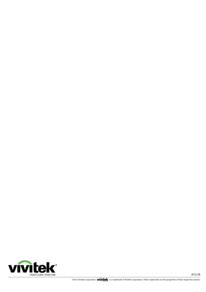 Page 702012.08
©2012 Vivitek  Corporation.                            is a trademark of  Vivitek  Corporation.  Other trademarks are the proper ties of their respective owners. 