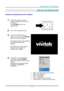 Page 20DLP Projector—User’s Manual 
– 11  – 
SETUP AND OPERATION 
Starting and Shutting  down the Projector 
 
1.  Connect the power cord to the 
projector. Connect the other end to 
a wall outlet. 
The 
 POWER LED on the 
projector light. 
2.  Turn on the connected devices.  
3.  Ensure the POWER LED not a 
flashing. Then press the 
  POWER  
button to turn on the projector.  
 
The projector splash screen displays 
and connected devices are 
detected. 
 
See  Setting an Access Password 
(Security Lo
 ck) on...