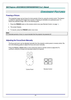 Page 33D D
D
L L
L
P P
P
   
 
P P
P
r r
r
o o
o
j j
j
e e
e
c c
c
t t
t
o o
o
r r
r
— —
—
D D
D
X X
X
6 6
6
5 5
5
3 3
3
0 0
0
/ /
/
D D
D
X X
X
6 6
6
5 5
5
3 3
3
5 5
5
/ /
/
D D
D
W W
W
6 6
6
0 0
0
3 3
3
0 00
/ /
/
D D
D
W W
W
6 6
6
0 0
0
3 3
3
5 5
5
   
 
U U
U
s s
s
e e
e
r r
r
’ ’
’
s s
s
   
 
M M
M
a a
a
n n
n
u u
u
a a
a
l l
l
   
 
– 26 – 
CONVENIENT FEATURES 
Freezing a Picture 
The projected image can be frozen for short periods of time by using the remote control. This feature 
is useful for...