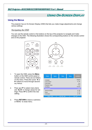 Page 38D D
D
L L
L
P P
P
   
 
P P
P
r r
r
o o
o
j j
j
e e
e
c c
c
t t
t
o o
o
r r
r
— —
—
D D
D
X X
X
6 6
6
5 5
5
3 3
3
0 0
0
/ /
/
D D
D
X X
X
6 6
6
5 5
5
3 3
3
5 5
5
/ /
/
D D
D
W W
W
6 6
6
0 0
0
3 3
3
0 00
/ /
/
D D
D
W W
W
6 6
6
0 0
0
3 3
3
5 5
5
   
 
U U
U
s s
s
e e
e
r r
r
’ ’
’
s s
s
   
 
M M
M
a a
a
n n
n
u u
u
a a
a
l l
l
   
 
– 31 – 
USING ON-SCREEN DISPLAY 
Using the Menus 
The projector has an On-Screen Display (OSD) that lets you make image adjustments and change 
various settings.  
Navigating...