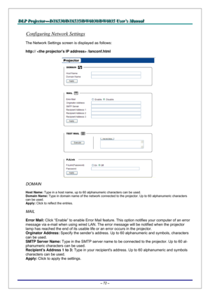 Page 79D D
D
L L
L
P P
P
   
 
P P
P
r r
r
o o
o
j j
j
e e
e
c c
c
t t
t
o o
o
r r
r
— —
—
D D
D
X X
X
6 6
6
5 5
5
3 3
3
0 0
0
/ /
/
D D
D
X X
X
6 6
6
5 5
5
3 3
3
5 5
5
/ /
/
D D
D
W W
W
6 6
6
0 0
0
3 3
3
0 00
/ /
/
D D
D
W W
W
6 6
6
0 0
0
3 3
3
5 5
5
   
 
U U
U
s s
s
e e
e
r r
r
’ ’
’
s s
s
   
 
M M
M
a a
a
n n
n
u u
u
a a
a
l l
l
   
 
– 72 – 
Configuring Network Settings 
The Network Settings screen is displayed as follows: 
http://  /lanconf.html 
 
DOMAIN 
Host Name: Type in a host name, up to 60...