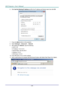 Page 49— 40 — 
6. Click Use the following IP address and fill in the IP address and Subnet mask, then click OK. 
 
7. Press the Menu button on the projector. 
8. Select Settings2→ Advanced1 → Network 
9. After getting into Network, input the following: 
 DHCP: Off 
 IP Address: 10.10.10.10 
 Subnet Mask: 255.255.255.0 
 Gateway: 0.0.0.0 
 DNS Server: 0.0.0.0 
10. Press  (Enter) / ► to confirm settings. 
11. Open a web browser (for example, Microsoft Internet Explorer with Adobe Flash Player 9.0 or higher)....