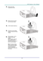 Page 54— 46— 
2.  Remove the lamp 
compartment cover. 
 
3.  Remove the two screws 
from the lamp module. 
 
4.  Lift the module handle up. 
5.  Pull firmly on the module  
handle to remove the lamp 
module. 
6.  Reverse steps 1 to 5 to 
install the new lamp 
module.  
While installing, align the 
lamp module with the  
connector and ensure it is 
level to avoid damage. 
Note: The lamp module 
must sit securely in place 
and the lamp connector 
must be connected 
properly before tightening 
the screws. 
 
     