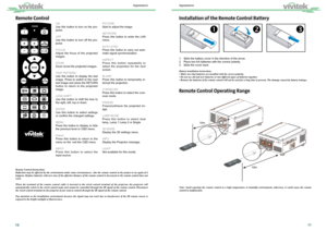 Page 71011
Installation of the Remote Control Battery


1.  Slide the battery cover in the direction of the arrow.
2.   Place two AA batteries with the correct polarity.
3.   Slide the cover back.
Battery installation instructions 
• Make sure that batteries are installed with the correct polarity .
• Do not use old and new batteries or mix different types of batteries together.
• Remove the batteries if the remote control will not be used for a long time to prevent. The damage caused by battery leakage....