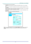 Page 50– 41 – 
4. For Sending alert mail, input the following: 
SMTP field is the mail server for sending out email (SMTP protocol). This is a required 
field. 
To field is the recipient’s email address (for example, the projector administrator). This is a 
required field.  
Cc field sends a carbon copy of the alert to the specified email address. This is an optional 
field (for example, the projector administrator’s assistant).  
From field is the sender’s email address (for example, the projector...