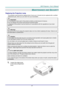 Page 56– 47 – 
MAINTENANCE AND SECURITY 
Replacing the Projection Lamp 
The projection lamp should be replaced when it burns out. It should only be replaced with a certified 
replacement part, which you can order from your local dealer.  
 Important: 
a. The projection lamp used in this product contains a small amount of mercury. 
b. Do not dispose this product with general household waste. 
c. Disposal of this product must be carried out in accordance with the regulations of your local  
authority. 
 Warning:...