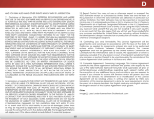 Page 66D
60
AND YOU MAY ALSO HAVE OTHER RIGHTS WHICH VARY BY JURISDICTION.
11.  Disclaimer  of Warranties. YOU  EXPRESSLY ACKNOWLEDGE AND AGREE 
THAT USE OF THE VIZIO SOFTWARE AND VIA SERVICES (AS DEFINED ABOVE) IS 
AT YOUR SOLE RISK AND THAT THE ENTIRE RISK AS TO SATISFACTORY QUALITY, 
PERFORMANCE, ACCURACY AND EFFORT IS WITH YOU. EXCEPT FOR THE LIMITED 
WARRANTY ON MEDIA SET FORTH ABOVE AND TO THE MAXIMUM EXTENT 
PERMITTED BY APPLICABLE LAW, THE VIZIO SOFTWARE AND VIA SERVICES 
ARE PROVIDED “AS IS”, WITH ALL...