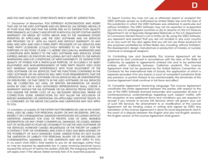 Page 60D
54
AND YOU MAY ALSO HAVE OTHER RIGHTS WHICH VARY BY JURISDICTION.
11. Disclaimer of Warranties. YOU EXPRESSLY ACKNOWLEDGE AND AGREE 
THAT USE OF THE VIZIO SOFTWARE AND VIA SERVICES (AS DEFINED ABOVE) IS 
AT YOUR SOLE RISK AND THAT THE ENTIRE RISK AS TO SATISFACTORY QUALITY, 
PERFORMANCE, ACCURACY AND EFFORT IS WITH YOU. EXCEPT FOR THE LIMITED 
WARRANTY ON MEDIA SET FORTH ABOVE AND TO THE MAXIMUM EXTENT 
PERMITTED BY APPLICABLE LAW, THE VIZIO SOFTWARE AND VIA SERVICES 
ARE PROVIDED “AS IS”, WITH ALL...