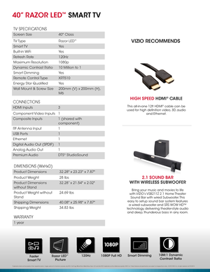 Page 2Trademarks shown are the property of their respective owners. Images used are for illustration purposes only. VIZIO, the V logo, Where Vision Meets Value, Razor LED and other VIZIO trademarks are the intellectual property of VIZIO Inc. Product features and specifications are subject to change without notice.  © 2012 VIZIO Inc. all rights reserved. rev 05102013
WARRANTY
1 year
CONNECTIONS
HDMI Inputs3
Component Video  Inputs1 
Composite Inputs1 (shared with 
component)
RF Antenna Input1
USB Ports1...