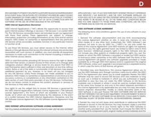 Page 73d
67
ERCHANTABILITY, FITNESS FOR A PARTICULAR PURPOSE AND NONINFRINGEMENT. 
IN NO EVENT SHALL THE AUTHORS OR COPYRIGHT HOLDERS BE LIABLE FOR ANY 
CLAIM, DAMAGES OR OTHER LIABILITY, WHETHER IN AN ACTION OF CONTRACT, 
TORT OR OTHERWISE, ARISING FROM, OUT OF OR IN CONNECTION WITH THE 
SOFTWARE OR THE USE OR OTHER DEALINGS IN THE SOFTWARE.
ViZio internet applications disclaimer
VIZIO Internet Applications (“VIA”) affords the opportunity to access third 
party Internet product offerings or services (“VIA...