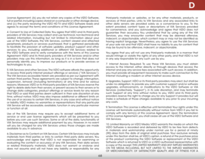 Page 74d
68
License Agreement; (b) you do not retain any copies of the VIZIO Software, 
full or partial, including copies stored on a computer or other storage device; 
and (c) the party receiving the VIZIO HD TV and VIZIO Software reads and 
agrees to accept the terms and conditions of this License Agreement.
4. Consent to Use of Collected Data. You agree that VIZIO and its third party 
providers of VIA Services may collect and use technical, non-technical and 
related information, including but not limited to...