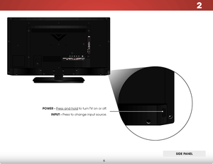 Page 122
6
Side Panel
SIDe PAnel
POWeR - Press and hold to  turn TV on or off.
InPUT - Press to  change input source.   