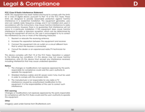 Page 56D
50
Legal & Compliance
FCC Class B Radio Interference Statement
NOTE: This equipment has been tested and found to comply with the limits 
for a Class B digital device, pursuant to Part 15 of the FCC Rules. These 
limits are designed to provide reasonable protection against harmful 
interference in a residential installation. This equipment generates, uses 
and can radiate radio frequency energy, and if not installed and used in 
accordance with the instructions, may cause harmful interference to radio...