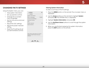 Page 495
43
CHANGING THE TV  SETTINGS
Using the System menu, you can:• View system information
•  Set up parental controls
•  Change the on-screen 
menu language
•  Set the time zone and local 
settings
•  Adjust the CEC settings
•  Adjust the power indicator 
setting
•  Reset the TV settings & set 
up administrative controls
Hel p
VIZIO
Netw ork
Sleep
Timer
Input CC
ABC
A udio
W ide
Normal
Pict ure
S e ttings
PanoramicW ideZoom
2D3DExit
SYSTEM
System Information
Menu Language                    English
Time &...