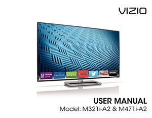 Page 1VIZIO
USER MANUAL
Model: M321i-A2 & M471i-A2  