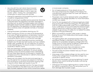 Page 4 
or local power company.
•  Do not apply pressure or throw objects at your TV. 
This may compromise the integrity of the display. The 
manufacturer’s warranty does not cover user abuse or 
improper installations.
•  The power cord must be replaced when using different 
voltage than the voltage specified. For more information, 
contact your dealer.
•  Some TVs are equipped with a three-pronged grounded 
plug (a plug with a third grounding pin). This plug will fit 
only into a grounded power outlet. This...