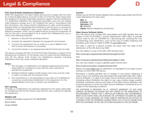 Page 58D
52
Legal & Compliance
FCC Class B Radio Interference Statement
NOTE: This equipment has been tested and found to comply with the limits 
for a Class B digital device, pursuant to Part 15 of the FCC Rules. These limits 
are designed to provide reasonable protection against harmful interference 
in a residential installation. This equipment generates, uses and can radiate 
radio frequency energy, and if not installed and used in accordance with 
the instructions, may cause harmful interference to radio...