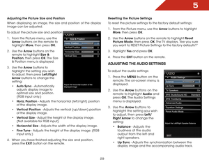 Page 355
29
Adjusting the Picture Size and Position
When displaying an image, the size and position of the display 
image can be adjusted.
To adjust the picture size and position: 1 .  From the Picture menu, use the 
Arrow buttons on the remote to 
highlight  More, then press OK. 
2 .  Use the Arrow buttons on the 
remote to highlight Size & 
Position, then press OK. The  Size 
& Position menu is displayed.
3 .  Use the Arrow buttons to 
highlight the setting you wish 
to adjust, then press Left/Right 
Arrow...