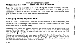 Page 11
Unlooding lhe Film ... qfier lhe Losl Exposure
Push ihe reversing lever (20) to the left, letting the rewind knob (24) iump up
Turn the knob in the direction of the orrow until the I or the Q mork
reoppeors in the film counter window (15). Then open the comero bock, fullypull out the rewind knob, ond remove ihe cossette.
Chonging Portly Exposed Film
With the VITO ouiomotic ll you con olwoys remove o portly exposed film
in the middle ond chonge it for onother one (for instonce to switch over from...