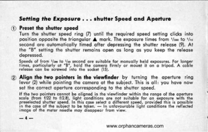 Page 8
Seffing lhe Exposure . . . shutfer Speed ond Aperture
@ Presel the shutter speedTurn the shutter speed ring (7) until fhe required speed setting clicks intoposition opposite the triongulor A mork. The exposure times from 1/soo lo 1hs
second ore outomoticolly timed ofter depressing the shulter releose (9). Atthe B setting the shuiter remoins open os long os you keep the releosedepressed.Speeds of from 1/soo to 1/oo second ore suiloble for monuolly held exposures. For longertimes, porticulorly ot 8, hold...