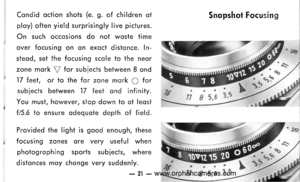 Page 22
Condid oction shots (e. g. of children ot
ploy) often yield surprisingly live pictures.
On such occosions do not woste time
over focusing on on exoct distonce. In-
steod, set the focusing scole to the neor
zone mork V for subiects between B ond
17 feet, or fo the for zone mork O for
subiects between 17 feet ond inf inity.
You must, however, stop down to of leost
f/5.6 to ensure odequoie depth of field.
Provided the light is good enough, these
focusing zones ore very usef ul when
photogrophing sports...