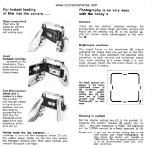 Page 4
For instant loading
of film into the camera . . .
Open camera backPush lock (9)upwards, and thecamera backwill spring open.
InsertKodapak cartridge.. . as shown in theillustration. Thenpush camera-backhome until itlocks closed.
Turn film-transportwheel until itcomes to a stopThe number 1 
will now be visiblein the indicatorwindow, and youare ready toexpose the film.Turn the filmtransport wheelagain after eachexposure, as Iaras it will go.
Having made the last exposure . . .continue to turn the film...