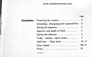 Page 5
Confenfs:
Poge
Preporing lhe comero 2
Unlooding . chonging portly exposedfilms 3
Setting the exposure . ... . .. : .. . . 4
Aperture ond depth of field 5
Setting the distonce . ...
Finder . releose . ropid winder 7
Self-timer flqsh shots . &- 9
Focorlenses .....; 10-ll
Filters . .. . .. 12
www.orphancameras.com  