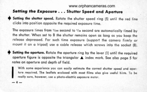 Page 8
Seffing the Exposure. . . Shutter Speed ond Aperture
I Sefiing the shuller speed. Rotote the shutter speed ring (5) until the red lineclicks into posiiion opposite the required exposure time.
The exposure times from 1/zso second Io 1/so second ore outomoticolly timed bVthe shutter. When set to B the shutter remqins open qs long qs you keep thereleose depressed. For such time exposure (support the comero firmly ormount ii on o tripod) use q coble releose which screws into the socket (B).
I Seiling the...